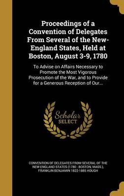 Book cover for Proceedings of a Convention of Delegates from Several of the New-England States, Held at Boston, August 3-9, 1780