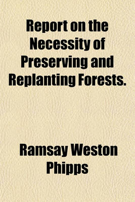 Book cover for Report on the Necessity of Preserving and Replanting Forests.