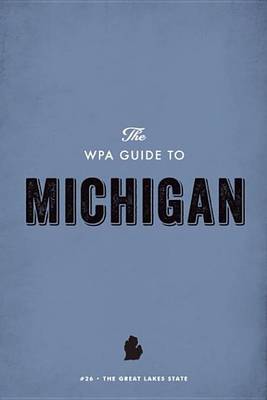 Book cover for The Wpa Guide to Michigan