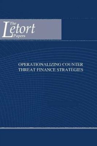 Cover of Operationalizing Counter Threat Finance Strategies