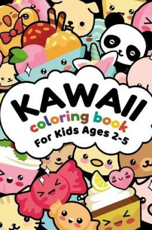 Cover of Kawaii Coloring Book For Kids Ages 2-5