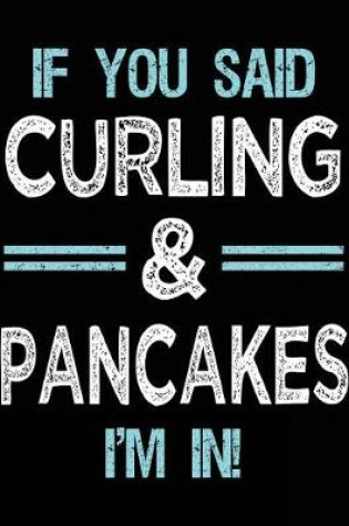 Cover of If You Said Curling & Pancakes I'm in