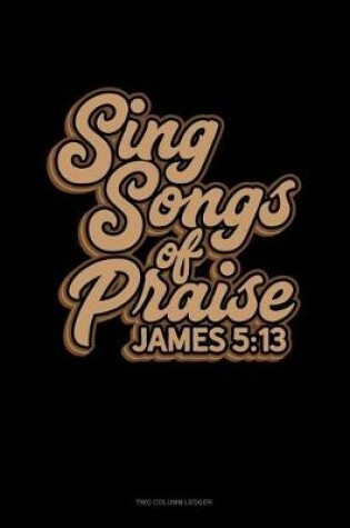 Cover of Sing Songs of Praise - James 5