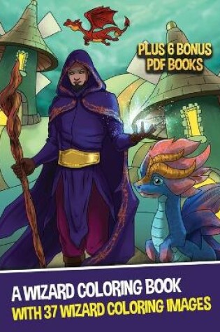 Cover of A Wizard Coloring Book (With 37 Wizard Coloring Images)