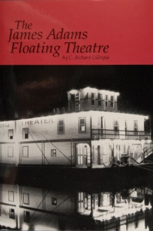 Cover of The James Adams Floating Theatre