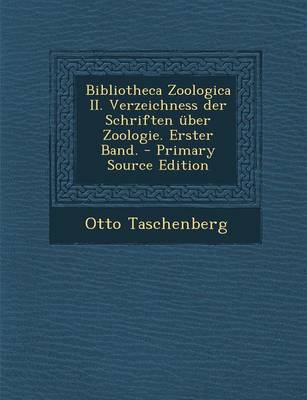 Book cover for Bibliotheca Zoologica II. Verzeichness Der Schriften Uber Zoologie. Erster Band.