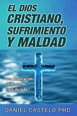 Cover of El Dios Cristiano, Sufrimiento y Maldad