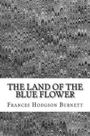 Cover of The Land Of The Blue Flower