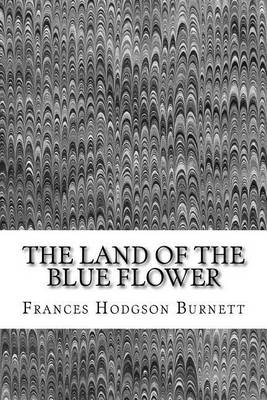 Book cover for The Land Of The Blue Flower