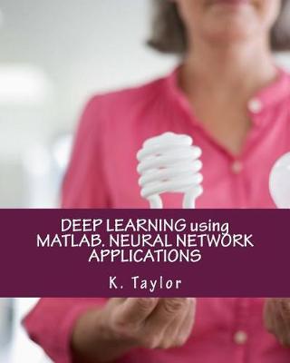 Book cover for Deep Learning Using Matlab. Neural Network Applications