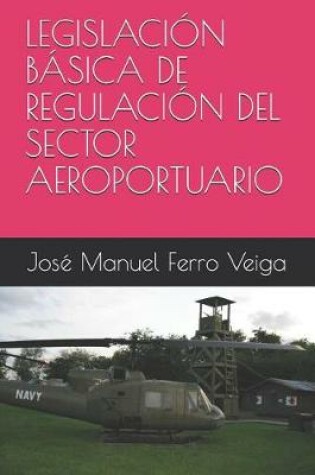 Cover of Legislacion Basica de Regulacion del Sector Aeroportuario