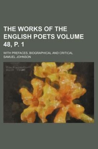 Cover of The Works of the English Poets Volume 48, P. 1; With Prefaces, Biographical and Critical