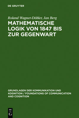 Book cover for Mathematische Logik Von 1847 Bis Zur Gegenwart