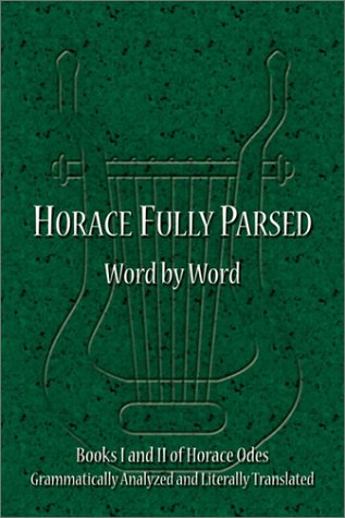 Book cover for Horace Fully Parsed Word by Word
