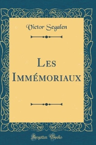 Cover of Les Immémoriaux (Classic Reprint)