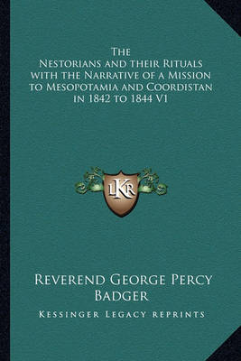 Book cover for The Nestorians and Their Rituals with the Narrative of a Mission to Mesopotamia and Coordistan in 1842 to 1844 V1