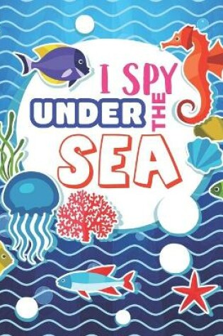 Cover of I Spy Under the Sea!