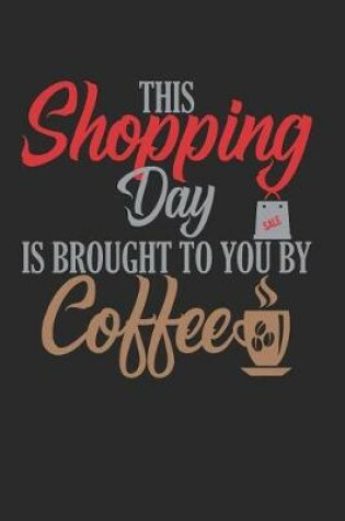 Cover of This Shopping Day is Brought to You by Coffee