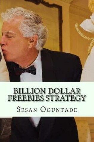 Cover of Billion Dollar Freebies Strategy
