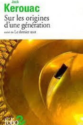 Cover of SUR LES ORIGINES D'UNE GENERATION/LE DERNIER MOT