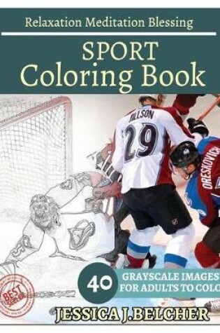 Cover of Sport Coloring Book for Adults Relaxation Meditation Blessing