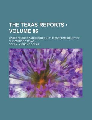 Book cover for The Texas Reports (Volume 86); Cases Argued and Decided in the Supreme Court of the State of Texas