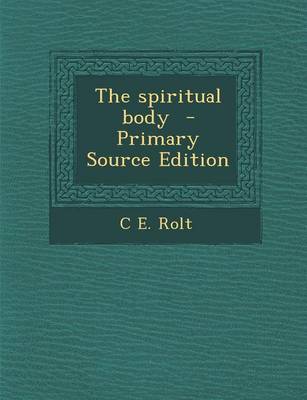 Book cover for The Spiritual Body - Primary Source Edition