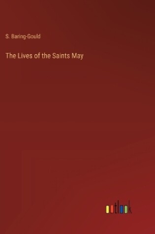 Cover of The Lives of the Saints May