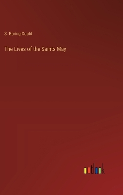 Book cover for The Lives of the Saints May