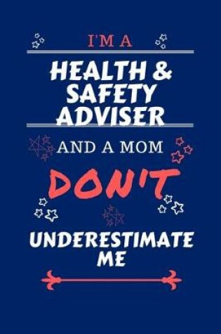 Cover of I'm A Health And Safety Adviser And A Mom Don't Underestimate Me