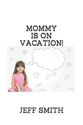 Cover of Mommy Is on Vacation!