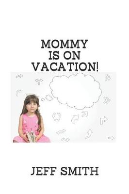 Book cover for Mommy Is on Vacation!