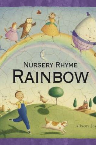 Cover of Alison Jay's Nursery Rhyme Rainbow