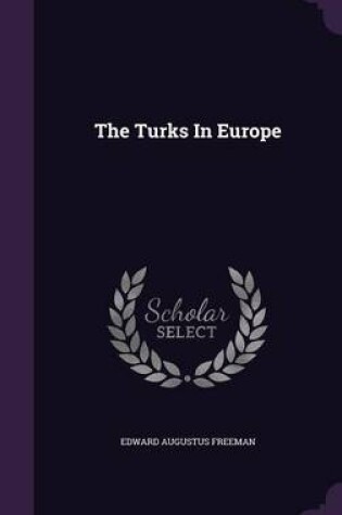 Cover of The Turks in Europe