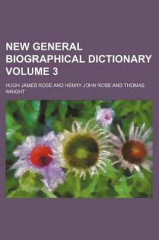 Cover of New General Biographical Dictionary Volume 3