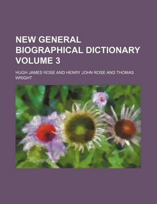 Book cover for New General Biographical Dictionary Volume 3