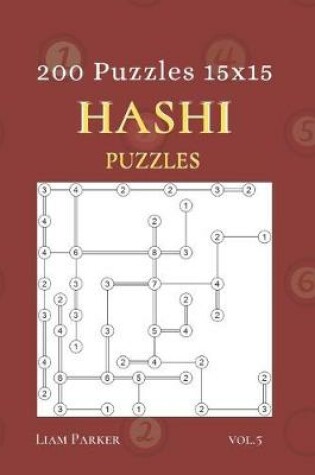 Cover of Hashi Puzzles - 200 Puzzles 15x15 vol.5