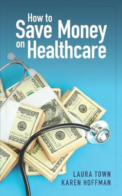 Book cover for How to Save Money on Healthcare