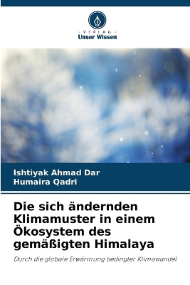 Book cover for Die sich ändernden Klimamuster in einem Ökosystem des gemäßigten Himalaya