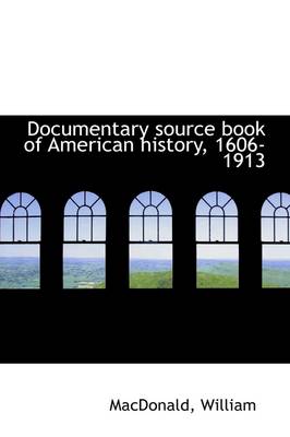 Book cover for Documentary Source Book of American History, 1606-1913