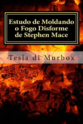 Book cover for Estudo de Moldando o Fogo Disforme de Stephen Mace