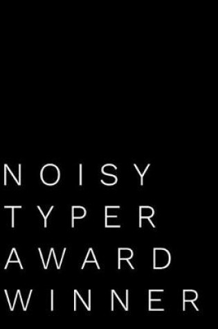 Cover of Noisy Typer Award Winner