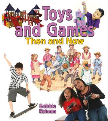 Cover of Toys and Games Then and Now