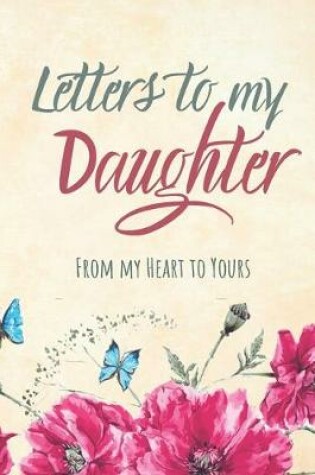 Cover of Letters to my Daughter Journal-Mother/Father Daughter Journal Appreciation Gift-Lined Notebook To Write In-6"x9" 120 Pages Book 16