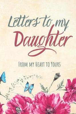 Book cover for Letters to my Daughter Journal-Mother/Father Daughter Journal Appreciation Gift-Lined Notebook To Write In-6"x9" 120 Pages Book 16