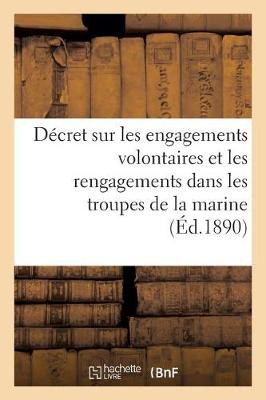 Book cover for Decret Sur Les Engagements Volontaires Et Les Rengagements Dans Les Troupes de la Marine