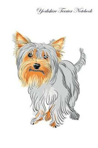 Cover of Yorkshire Terrier Notebook Record Journal, Diary, Special Memories, To Do List, Academic Notepad, and Much More