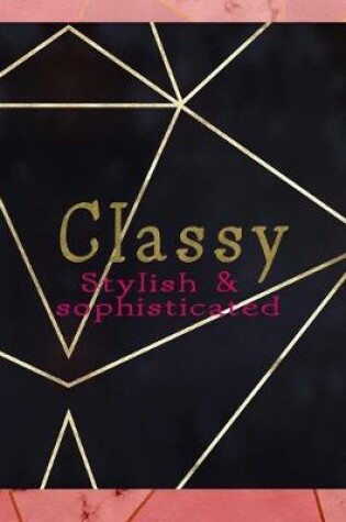 Cover of Classy Stylish & Sophisticated