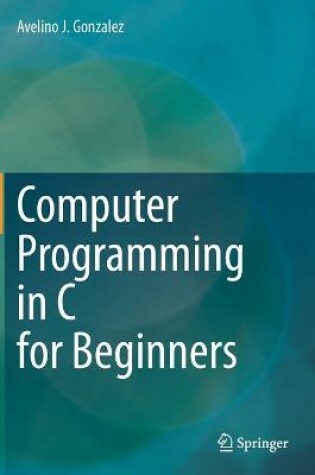 Cover of Computer Programming in C for Beginners