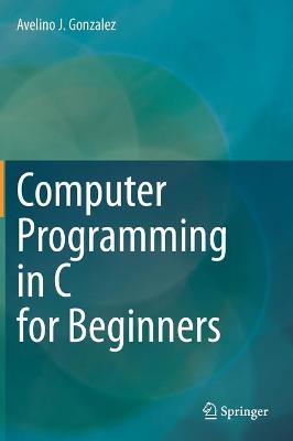 Cover of Computer Programming in C for Beginners